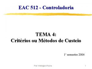 EAC 512 Controladoria TEMA 4 Critrios ou Mtodos