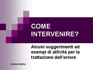 COME INTERVENIRE Alcuni suggerimenti ed esempi di attivit