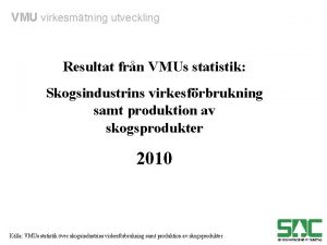 VMU virkesmtning utveckling Resultat frn VMUs statistik Skogsindustrins
