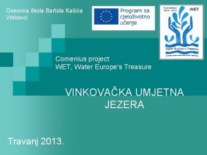 Osnovna kola Bartola Kaia Vinkovci Comenius project WET