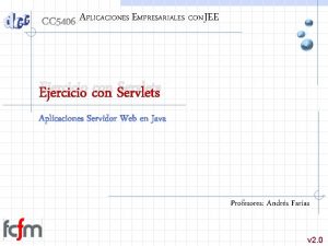 APLICACIONES EMPRESARIALES CON JEE Ejercicio con Servlets Profesores