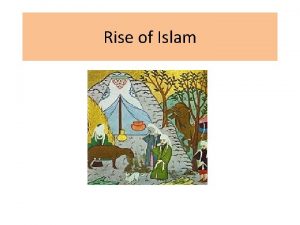 Rise of Islam Origins of Islam in 7