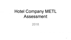 Hotel Company METL Assessment 2018 1 Overall Assessment
