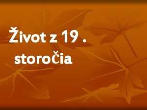 ivot z 19 storoia Drevenice boli v minulosti