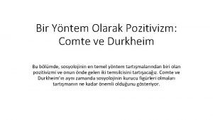 Bir Yntem Olarak Pozitivizm Comte ve Durkheim Bu