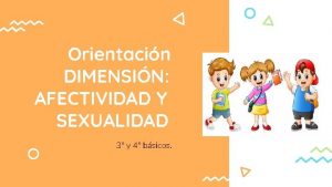 Orientacin DIMENSIN AFECTIVIDAD Y SEXUALIDAD 3 y 4