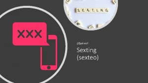 Qu es Sexting sexteo Qu es el sexting