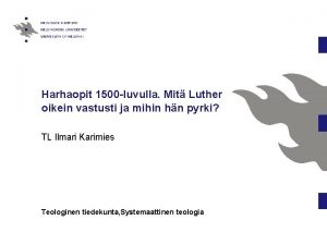 Harhaopit 1500 luvulla Mit Luther oikein vastusti ja