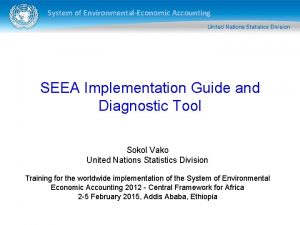 System of EnvironmentalEconomic Accounting SEEA Implementation Guide and