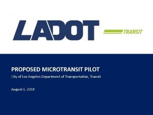 PROPOSED MICROTRANSIT PILOT City of Los Angeles Department