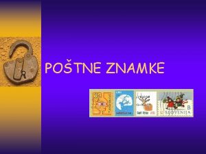 POTNE ZNAMKE VSEBINA Odvajanje potnih znamk Lepilo in