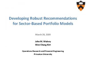 Developing Robust Recommendations for SectorBased Portfolio Models March