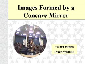 Images Formed by a Concave Mirror VII std