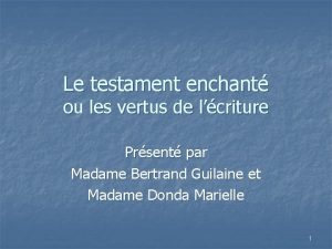 Le testament enchant ou les vertus de lcriture