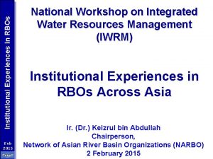Institutional Experiences in RBOs Feb 2015 National Workshop