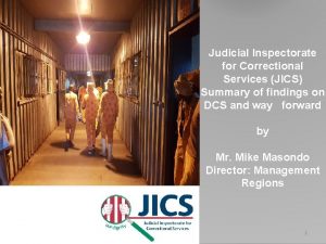 Judicial Inspectorate for Correctional Services JICS Summary of