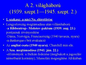 A 2 vilghbor 1939 szept 1 1945 szept