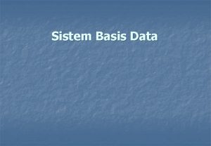 Sistem Basis Data Kontrak Kuliah 1 Manfaat mata