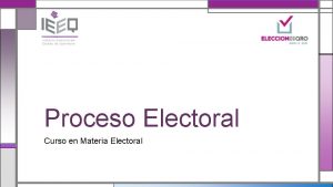 Proceso Electoral Curso en Materia Electoral Qu es