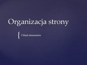 Organizacja strony Ukad elementw Od czego zacz Wybr