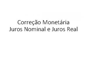 Correo Monetria Juros Nominal e Juros Real Inflao