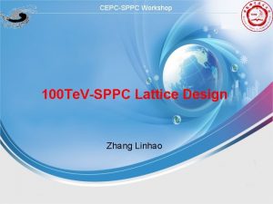 CEPCSPPC Workshop 100 Te VSPPC Lattice Design Zhang