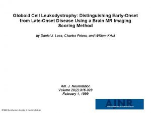 Globoid Cell Leukodystrophy Distinguishing EarlyOnset from LateOnset Disease