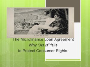 The Microfinance Loan Agreement Why As is fails