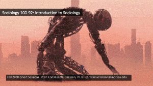 Sociology 100 92 Introduction to Sociology Fall 2020