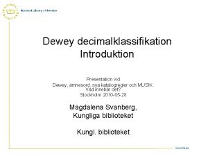 Dewey decimalklassifikation Introduktion Presentation vid Dewey mnesord nya