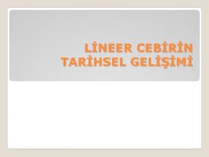 LNEER CEBRN TARHSEL GELM Lineer Cebir Matematiin vektrler