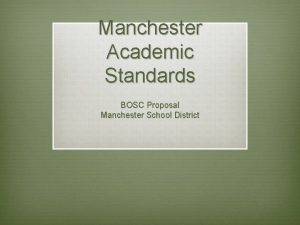 Manchester Academic Standards BOSC Proposal Manchester School District
