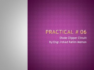 Diode Clipper Circuit By Engr Irshad Rahim Memon