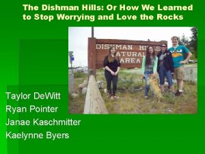 The Dishman Hills Or How We Learned to