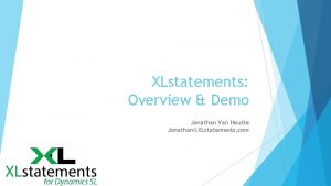 XLstatements Overview Demo Jonathan Van Houtte JonathanXLstatements com