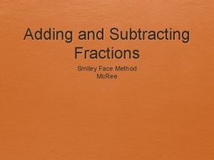 Smiley face method fractions