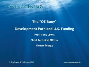 The OE Buoy Development Path and U S