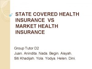 STATE COVERED HEALTH INSURANCE VS MARKET HEALTH INSURANCE