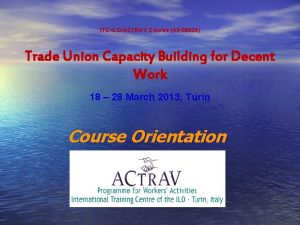 ITCILOACTRAV Course A 3 06024 Trade Union Capacity