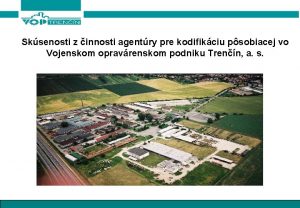 Sksenosti z innosti agentry pre kodifikciu psobiacej vo