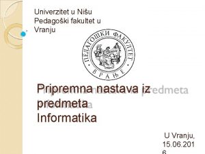 Univerzitet u Niu Pedagoki fakultet u Vranju Pripremna
