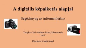 A digitlis kpalkots alapjai Segdanyag az informatikhoz Templom