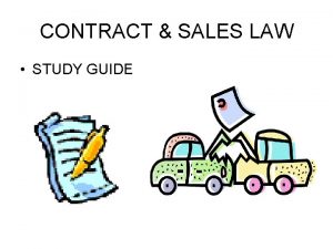 CONTRACT SALES LAW STUDY GUIDE Acceptance unqualified willingness
