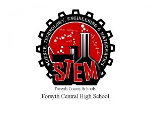 Forsyth Central High School Why is STEM important