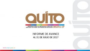 INFORME DE AVANCE AL 31 DE JULIO DE