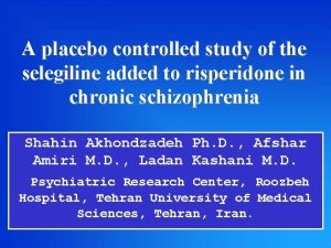 A placebo controlled study of the selegiline added