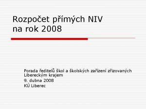 Rozpoet pmch NIV na rok 2008 Porada editel
