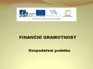 FINANN GRAMOTNOST Hospodaen podniku Nzev projektu Nov ICT