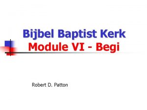 Bijbel Baptist Kerk Module VI Begi Robert D