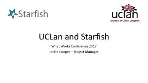 UCLan and Starfish What Works Conference 2017 Jackie